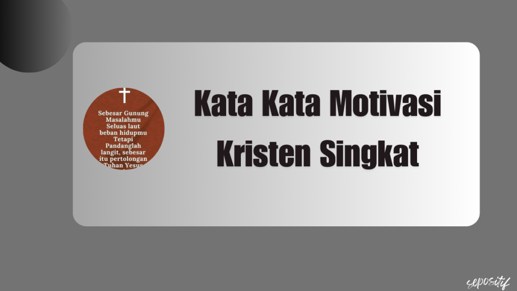 Kata Kata Motivasi Kristen Singkat Membangkitkan&nbsp;Semangat