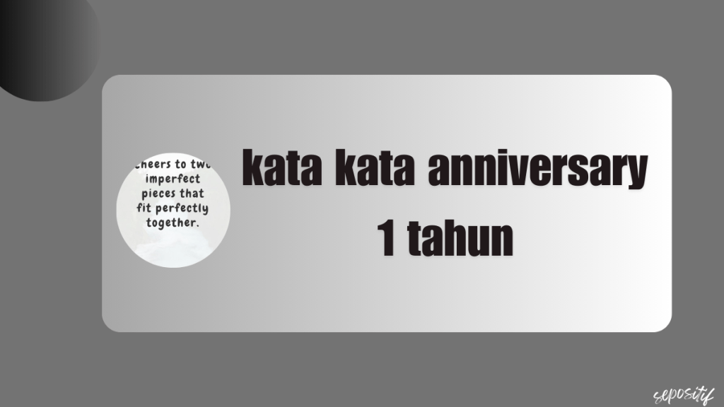 Kata Kata Anniversary 1 Tahun Pernikahan Agar&nbsp;Bahagia