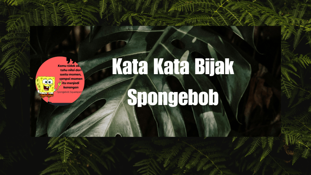 Kata Kata Bijak Spongebob Lucu Tentang&nbsp;Persahabatan