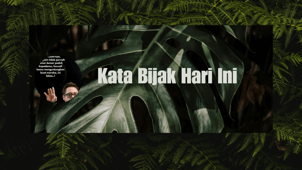 Kata Bijak Hari Ini Tentang&nbsp;Kehidupan