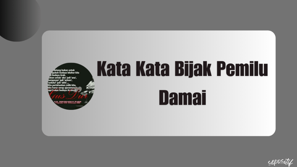 Kata Kata Bijak Pemilu Damai Wujudkan Demokrasi&nbsp;Bersih