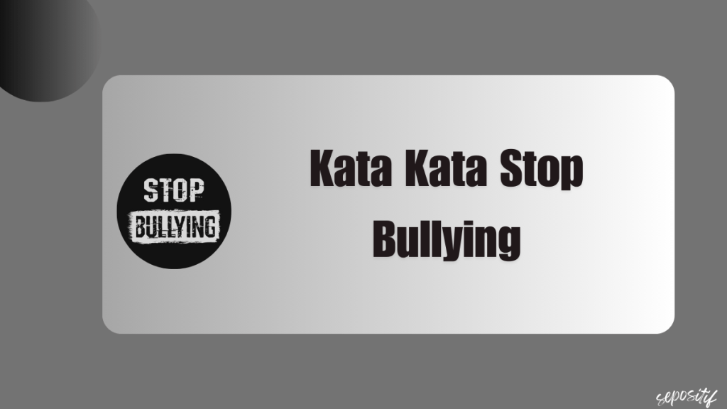 Kata Kata Stop Bullying Membangun&nbsp;Kebaikan
