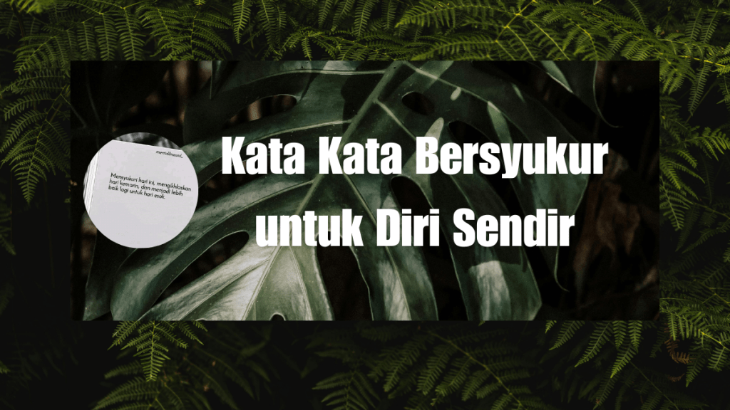 Kata Kata Bersyukur untuk Diri Sendiri Dalam&nbsp;Hidup