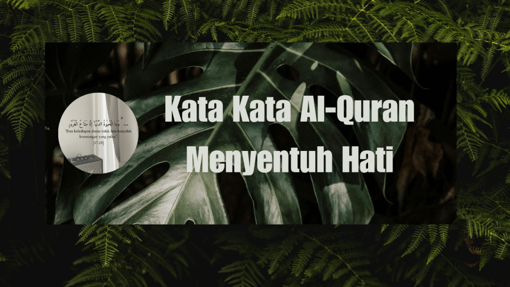 Kata Kata Al-Quran Menyentuh Hati dan&nbsp;Artinya
