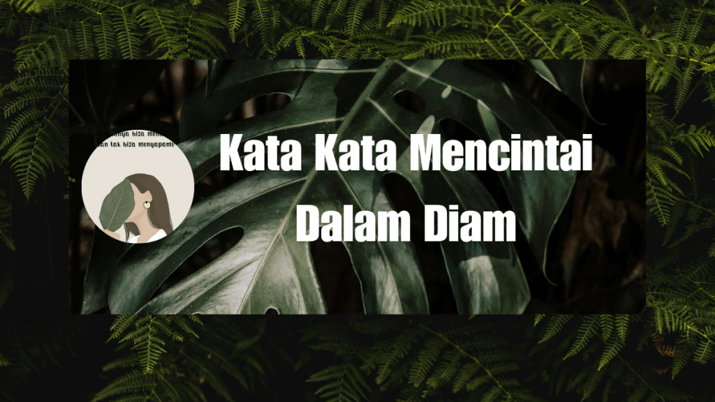 Kata Kata Mencintai Dalam Diam yang Penuh&nbsp;Makna