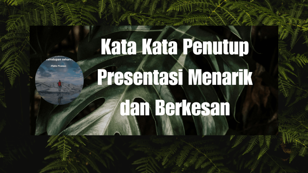Kata Kata Penutup Presentasi Menarik dan&nbsp;Berkesan