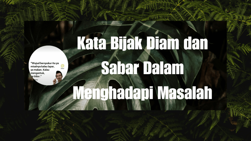 Kata Bijak Diam dan Sabar Dalam Menghadapi&nbsp;Masalah