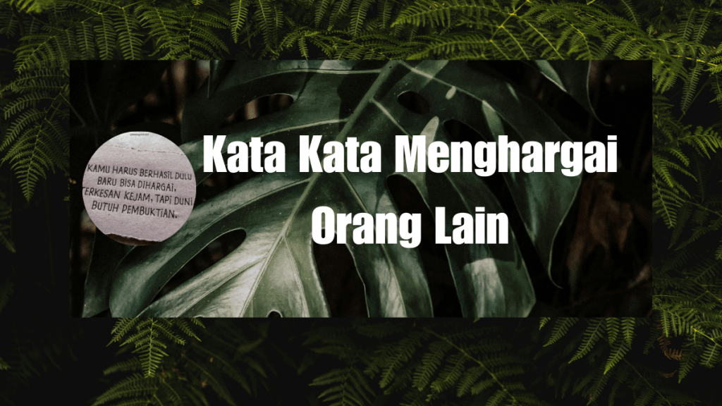 Kata Kata Menghargai Orang Lain Kunci Keharmonisan