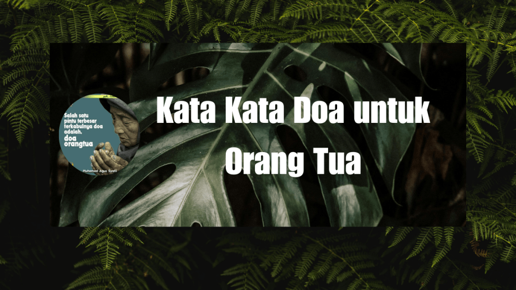 Kata Kata Doa untuk Orang Tua yang Mendalam
